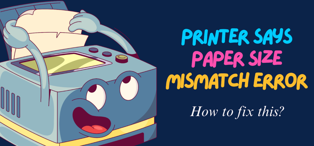 How to Fix the “Paper Size Mismatch” Error on Your Printer?